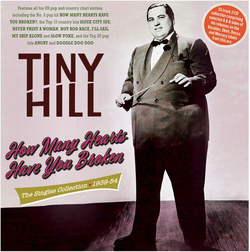 Hill, Tiny: How Many Hearts Have You Broken: The Singles Collection 1939-54