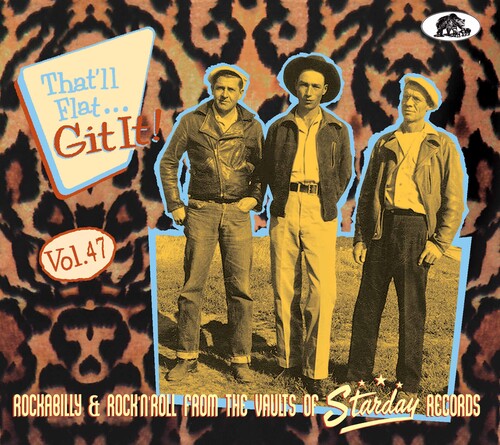 That'Ll Flat Git It: 47: Rockabilly & / Var: That'll Flat Git It!, Vol. 47: Rockabilly And Rock 'n' Roll From The Vaults Of Starday Records