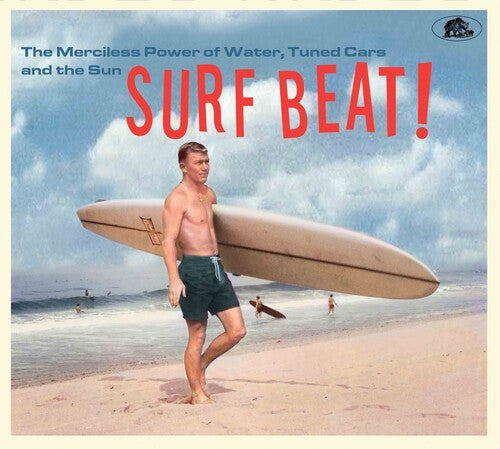 Surf Beat: The Merciless Power of Water / Var: Surf Beat! The Merciless Power Of Water, Tuned Cars And The Sun