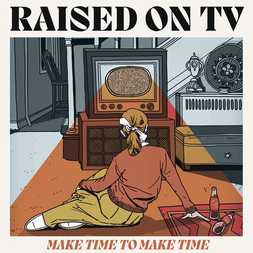 Raised on TV: Make Time To Make Time