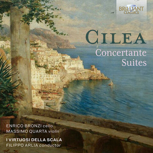 Cilea / Bronzi / Massimo Quarta: Cilea: Concertante Suites