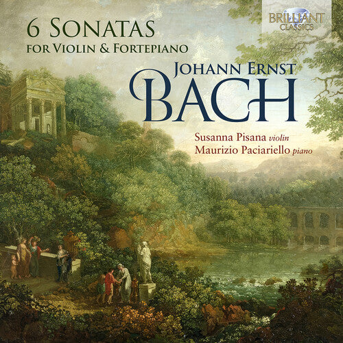 Bach / Paciariello / Pisana: J.E. Bach: 6 Sonatas for Violin & Fortepiano