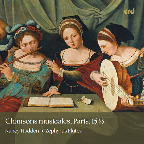 Hadden / Zephyrus Flutes: Chansons musicales, Paris 1533