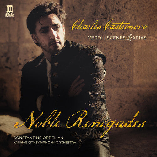 Verdi / Castronovo / Kaunas City Symphony Orch: Verdi: Scenes & Arias - Noble Renegades