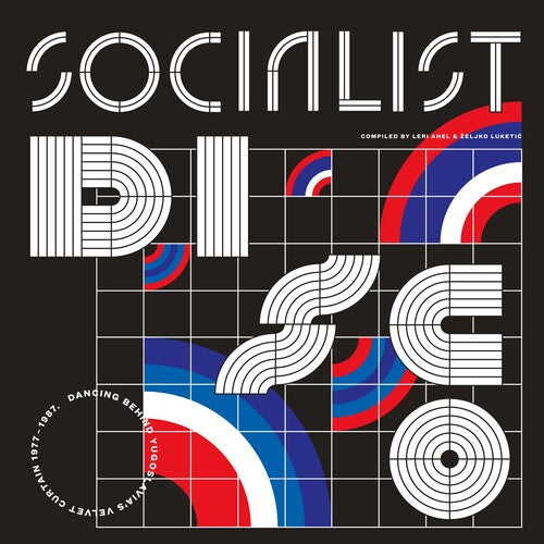 Socialist Disco Dancing Behind Yugoslavia's / Var: Socialist Disco: Dancing Behind Yugoslavia's Curtain (Various Artists)