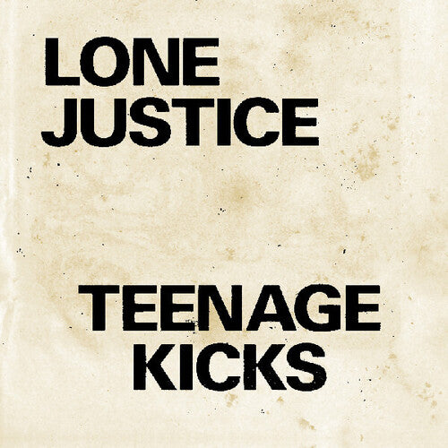 Lone Justice: Teenage Kicks / Nothing Can Stop My Loving You