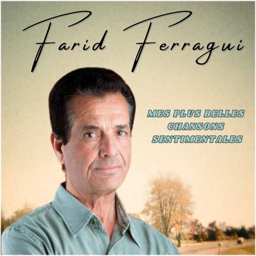 Ferragui, Farid: Mes Plus Belles Chansons Sentimentales