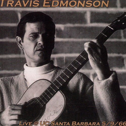 Edmonson, Travis: Live At UC Santa Barbara 5/9/1966