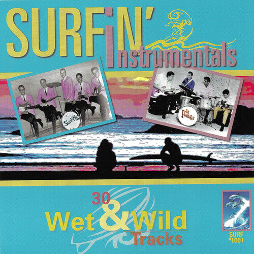 Surfin' Instrumentals: 30 Wet & Wild Tracks / Var: Surfin' Instrumentals: 30 Wet And Wild Tracks