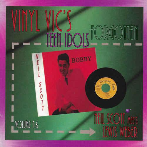 Scott, Neil / Weber, Lewis: Vinyl Vic's Forgotten Teen Idols, Vol. 16