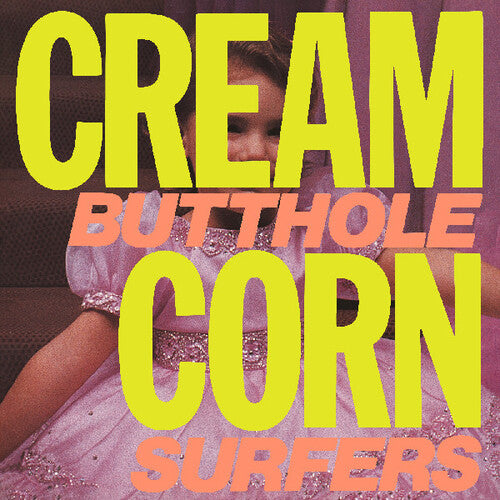 Butthole Surfers: Cream Corn From The Socket Of Davis