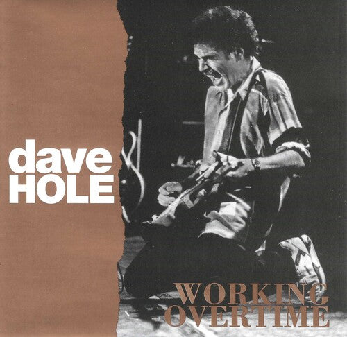 Hole, Dave: Working Overtime