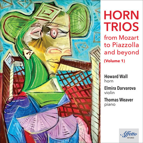 Brown / Dobrinescu / Wall: Horn Trios from Mozart to Piazzolla & Beyond, Vol. 1