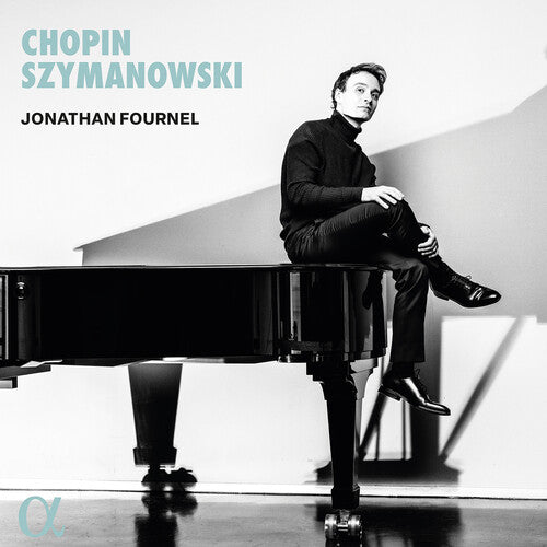 Chopin / Szymanowski / Fournel: Chopin & Szymanowski