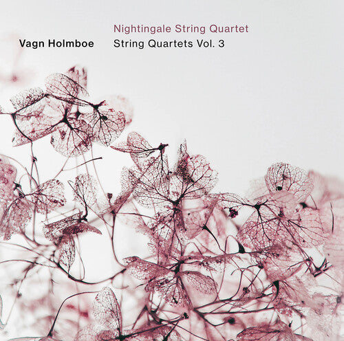 Holmboe / Nightingale String Quartet: Holmboe: String Quartets, Vol. 3