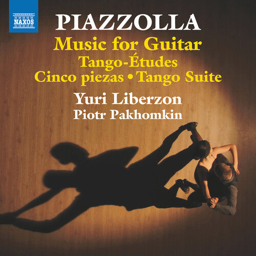 Piazzolla / Pakhomkin / Liberzon: Piazzolla: Music for Guitar - Tango Etudes; Cinco piezas; Tango Suite