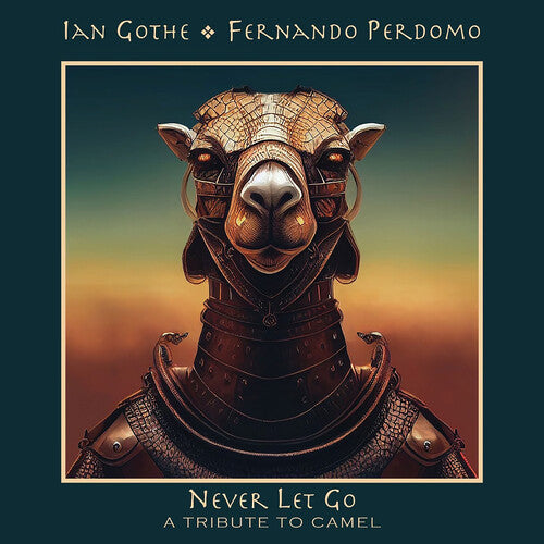 Gothe, Ian / Perdomo, Fernando: Never Let Go - a Tribute to Camel