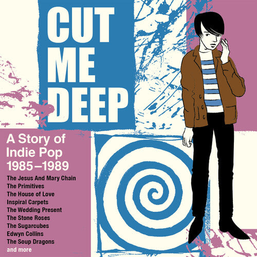 Cut Me Deep: A Story of Indie Pop 1985-1989 / Var: Cut Me Deep: A Story Of Indie Pop 1985-1989 / Various