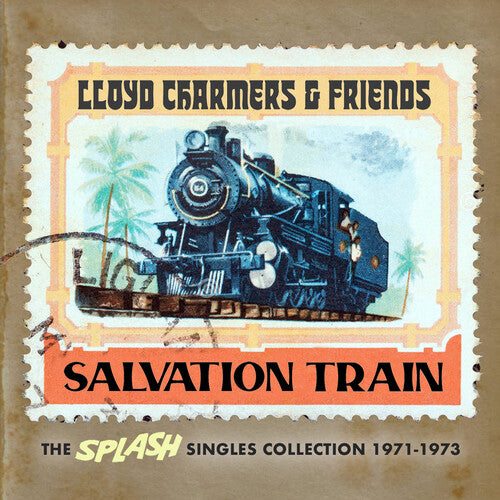 Lloyd Charmers & Friends: Salvation Train / Var: Lloyd Charmers & Friends: Salvation Train - The Splash Singles Collection 1971-1973 / Various