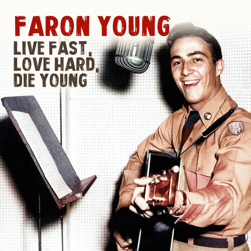 Young, Faron: Live Fast Love Hard Die Young