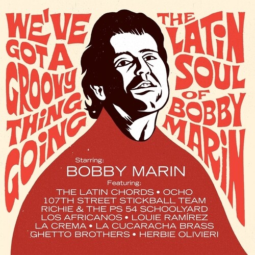 We'Ve Got a Groovy Thing Going: Latin Soul / Var: We've Got A Groovy Thing Going: The Latin Soul Of Bobby Marin