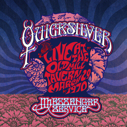 Quicksilver Messenger Service: Live at the Old Mill Tavern - March 29, 1970