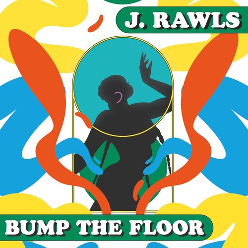 J.Rawls: Bump The Floor