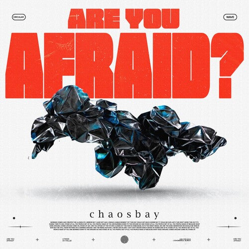 Chaosbay: Are You Afraid?