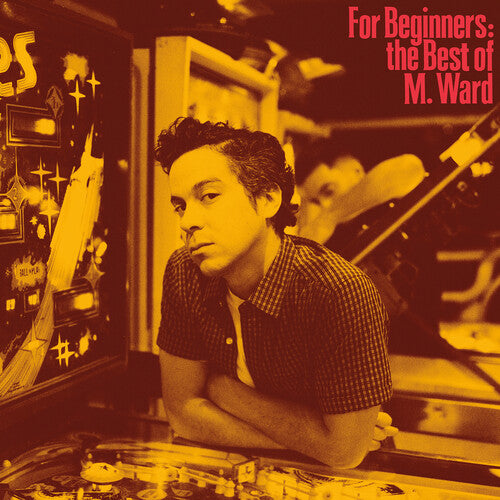 Ward, M.: For Beginners: The Best of M. Ward