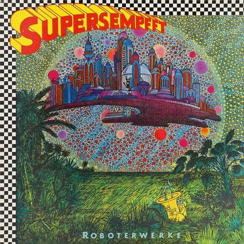 Supersempfft: Roboterwerke