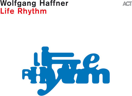 Haffner, Wolfgang: Life Rhythm