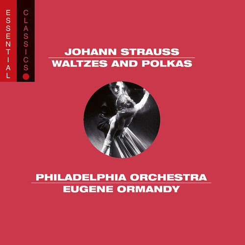 Strauss / Phl / Ormandy: Waltzes & Polkas: Essential Classics