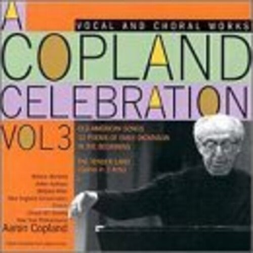 Copland / Cbso / Necc / Nyp: Clebration 3: Vocal & Choral Works