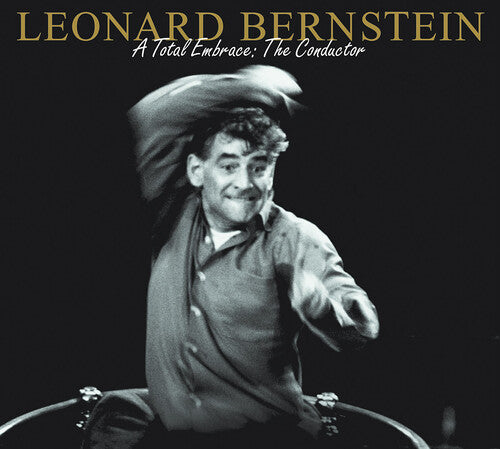 Bernstein, Leonard: Essential Bernstein: Total Embrace - Conductor