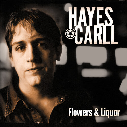 Carll, Hayes: Flowers And Liquor