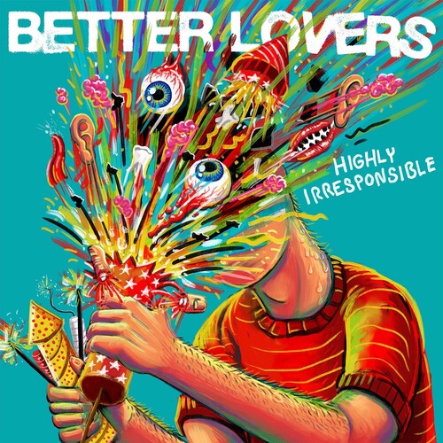 Better Lovers: Highly Irresponsible