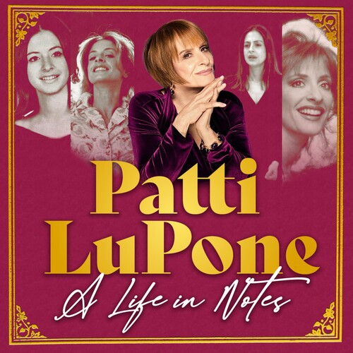 Lupone, Patti: A Life In Notes