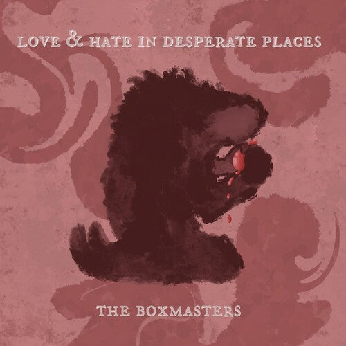 Boxmasters: Love & Hate In Desperate Places