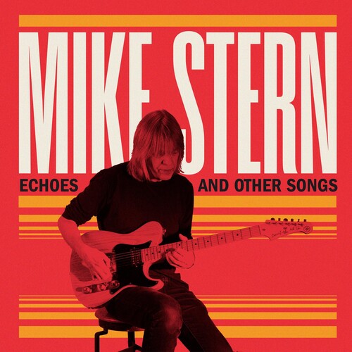 Stern, Mike: Echoes & Other Songs