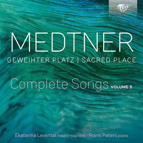 Medtner: Medtner: Geweihter Platz (Sacred Place), Complete Songs, Vol. 5