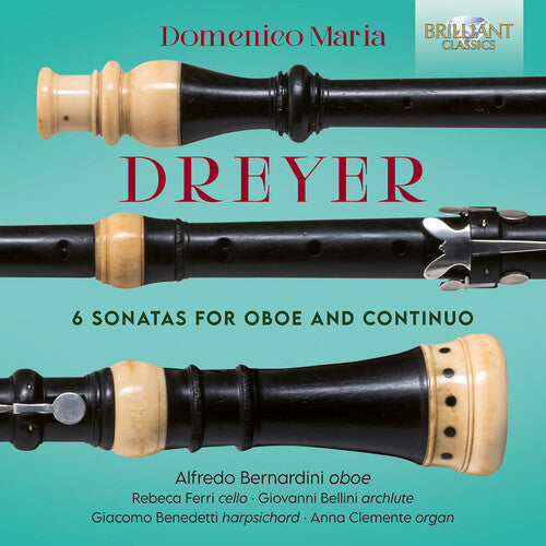 Dreyer / Bernardini / Clementi: Dreyer: 6 Sonatas for Oboe & Continuo