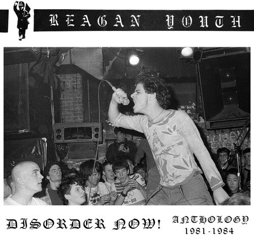 Reagan Youth: Disorder Now! Anthology 1981-1984