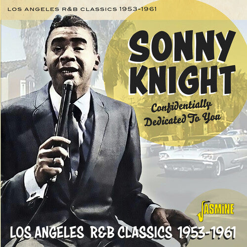 Knight, Sonny: Confidentially Dedicated To You: Los Angeles R&B Classics 1953-1961