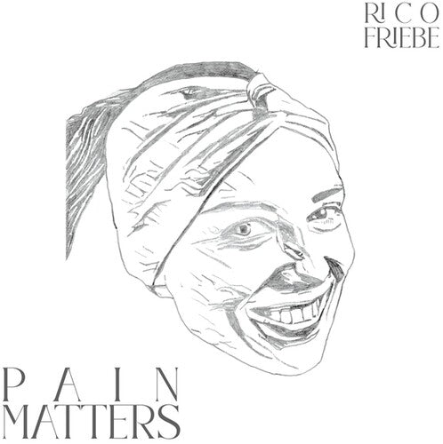 Friebe, Rico: Pain Matters