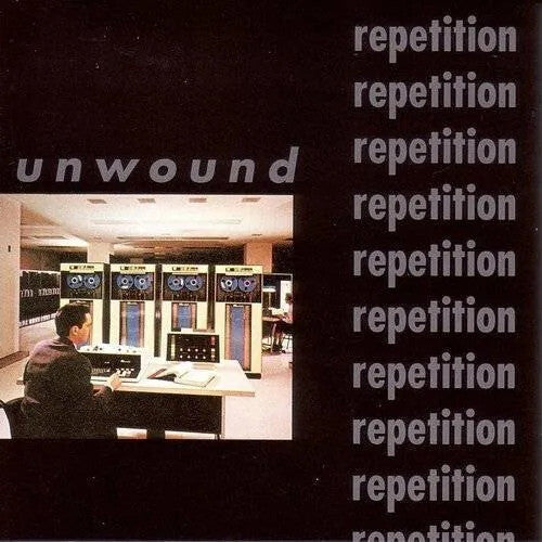 Unwound: Repetition