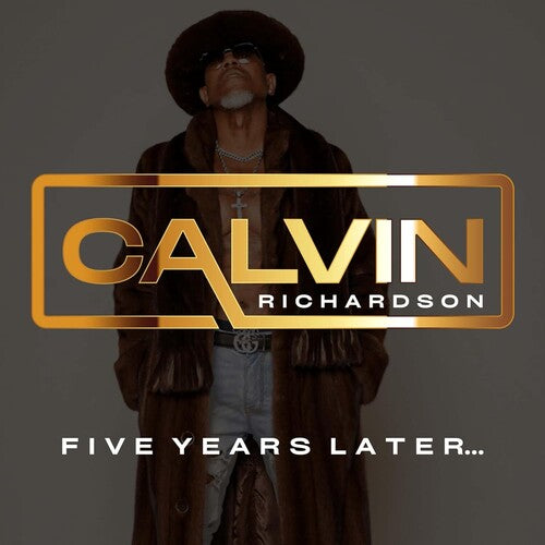 Richardson, Calvin: Five Years Later...