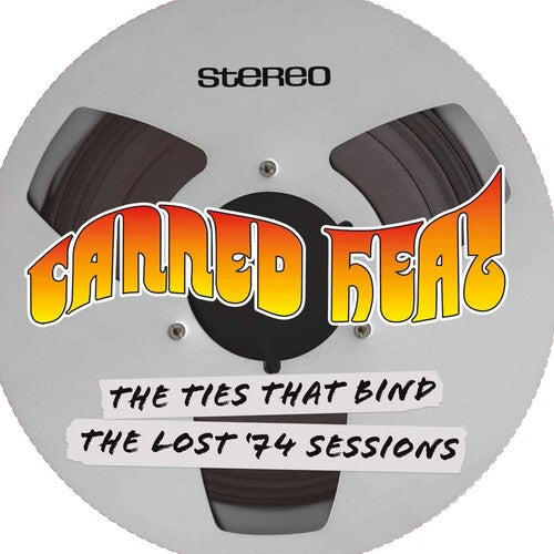 Canned Heat: The Ties That Bind-The Lost '74 Sessions