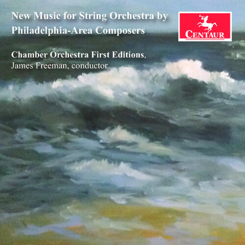 Arauco / Danielpour / Chamber Orchestra First: New Music for String Orchestra by Philadelphia-Area Composers