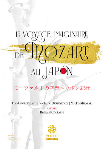 Fujikara / Mozart / Violaine Despeyroux: Le Voyage imaginaire de Mozart au Japon