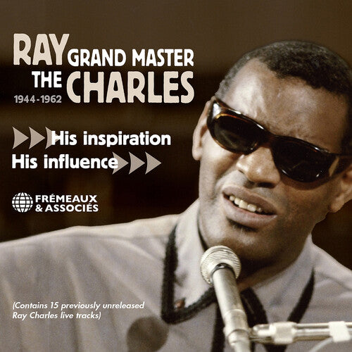 Charles, Ray: The Grand Master - His Inspiration, His Influence, 1944-1962